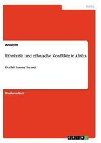 Ethnizitat Und Ethnische Konflikte in Afrika