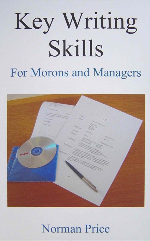 Writing Guides 1 - Key Writing Skills for Morons & Managers - cover