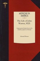 The Life of John Warren, M.D.