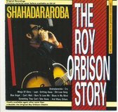 Roy Orbison Story: Shahadararoba