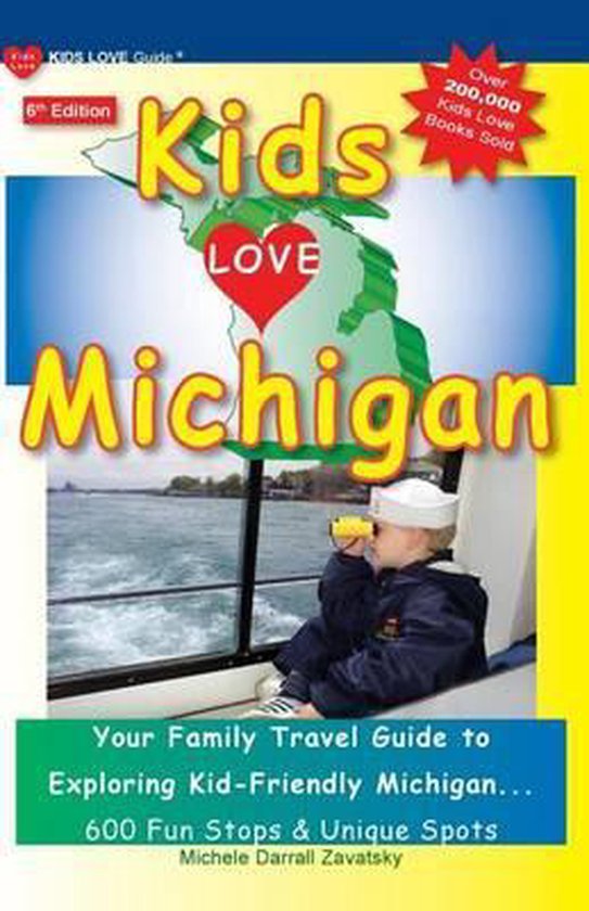 Kids Love Travel Guides- KIDS LOVE MICHIGAN, 6th Edition