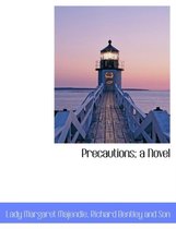 Precautions; A Novel