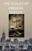 The Scales of Unequal Justice