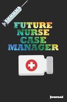 Future Nurse Case Manager Journal