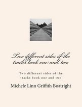 Two Different Sides of the Tracks Book One and Two