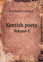 Kentish poets Volume 1