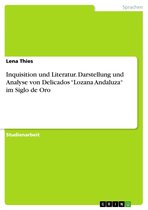 Inquisition und Literatur. Darstellung und Analyse von Delicados 'Lozana Andaluza' im Siglo de Oro