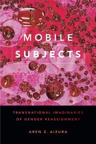 Perverse Modernities: A Series Edited by Jack Halberstam and Lisa Lowe - Mobile Subjects