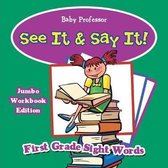 See It & Say It! Jumbo Workbook Edition First Grade Sight Words