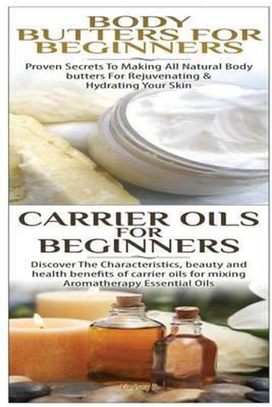 Essential Oils Box Set- Body Butters for Beginners & Carrier ... - cover
