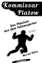 Kommissar Platow 12 - Kommissar Platow, Band 12: Das Phantom aus dem Palmengarten