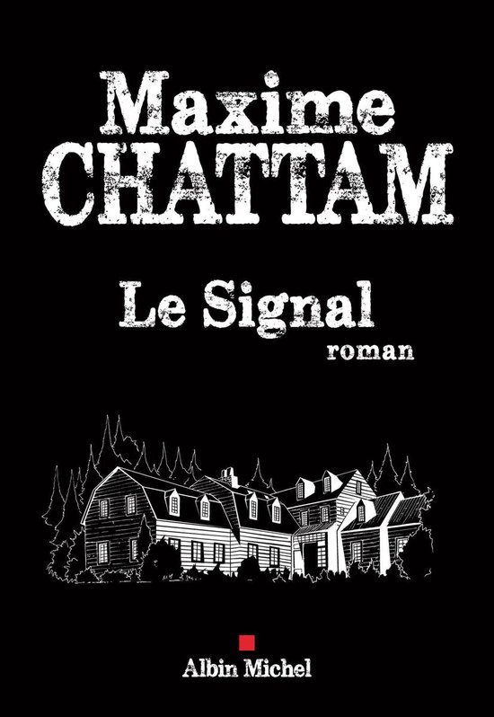 Boek 'Le Signal' van Maxime CHATTAM. Een roman van Albin Michel, met een tekening van een huis.