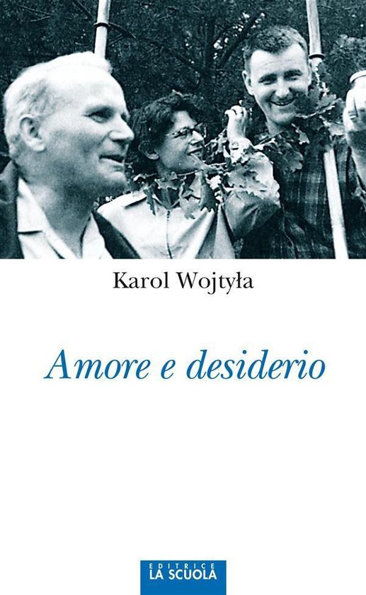 Couverture de livre avec le titre 'Amore e desiderio' et une image de Karol Wojtyła entre deux hommes.