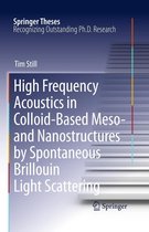 Springer Theses - High Frequency Acoustics in Colloid-Based Meso- and Nanostructures by Spontaneous Brillouin Light Scattering