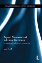 Routledge Complex Real Property Rights Series - Beyond Communal and Individual Ownership