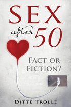 Sex after 50: Fact or Fiction? Changing Beliefs about Aging and Intimacy