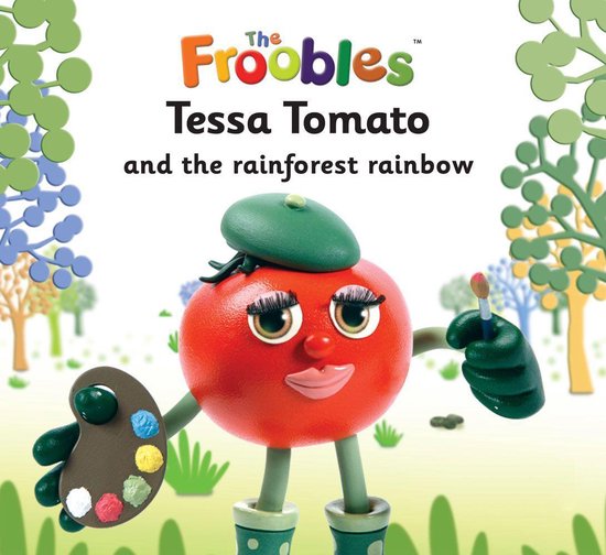 The Froobles - Tessa Tomato and the rainforest rainbow - cover