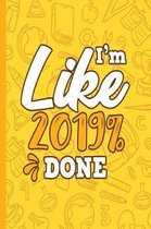 I'm Like 2019% Done, Graduating Class of 2019