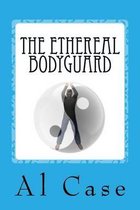 The Ethereal Bodyguard