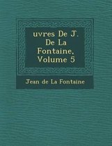 Uvres de J. de La Fontaine, Volume 5