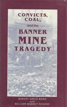 Convicts, Coal and the Banner Mine Tragedy