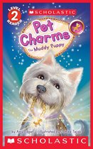 Scholastic Reader 2 - The Pet Charms #1: The Muddy Puppy (Scholastic Reader, Level 2)