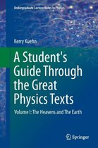 A Student's Guide Through the Great Physics Texts: Volume I