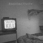 Radioactivity - Silent Kill (LP)