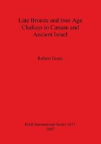 Late Bronze and Iron Age Chalices in Canaan and Ancient Israel