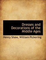 Dresses and Decorations of the Middle Ages