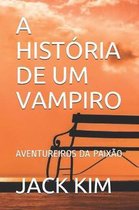 A Historia de Um Vampiro