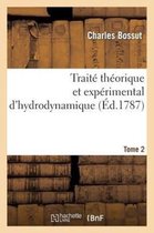 Traite Theorique Et Experimental d'Hydrodynamique. Tome 2