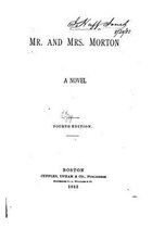 Mr. and Mrs. Morton, a Novel