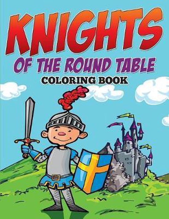 Knights of The Round Table Coloring Book, Speedy Publishing Llc ...