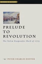 Prelude to Revolution – The Salem Gunpowder Raid of 1775
