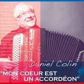 Colin Daniel Mon Coeur Est Un Accordeon 1-Cd (Sep13)