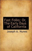 Fast Folks; Or, the Early Days of California