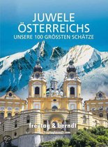 Juwele Österreichs - Unsere 100 Größten Schätze