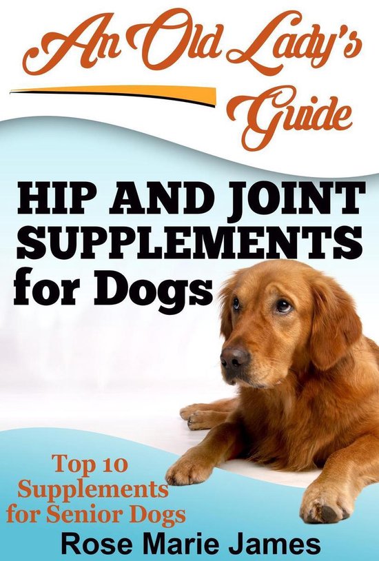 Hip and Joint Supplements for Dogs: Top 10 Supplements for S ... - cover