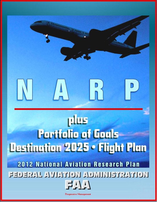 FAA National Aviation Research Plan, Portfolio of Goals, Destination