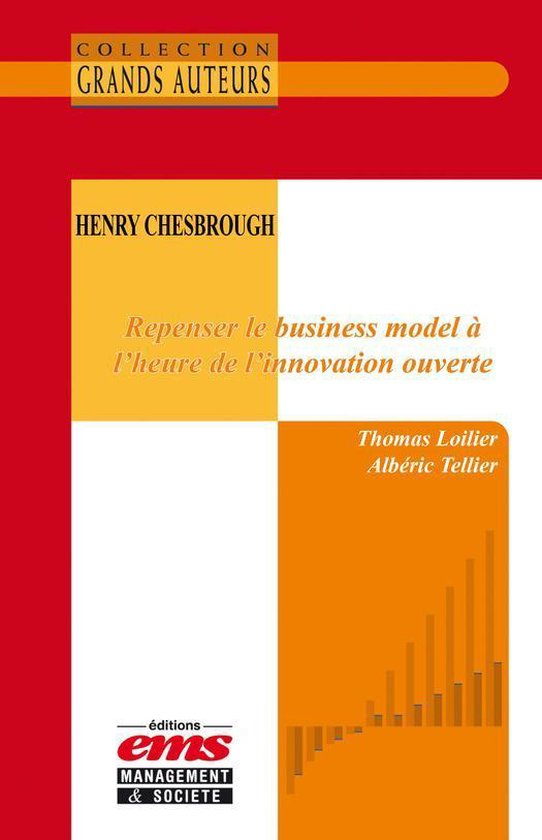Les Grands Auteurs - Henry Chesbrough - Repenser le business ... - cover