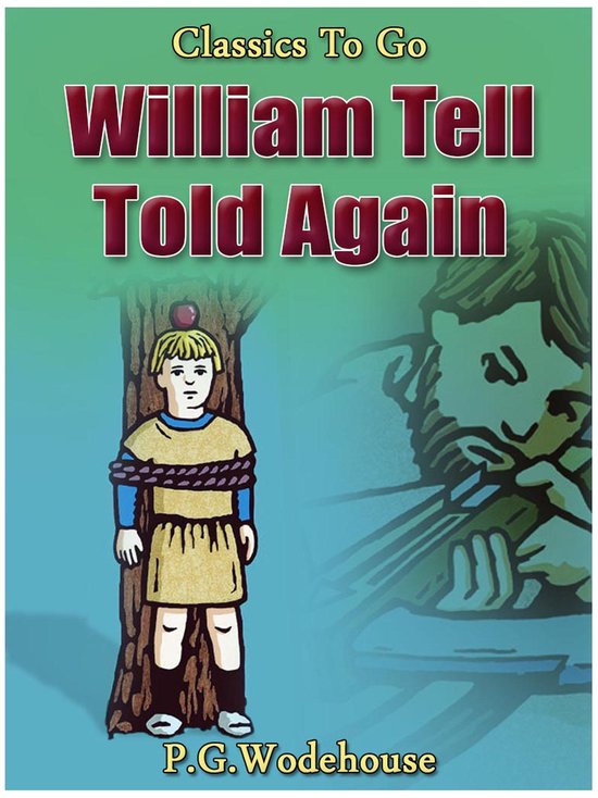 Classics To Go - William Tell Told Again - cover