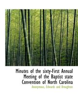 Minutes of the Sixty-First Annual Meeting of the Baptist State Convention of North Carolina