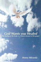 God Wants You Healed
