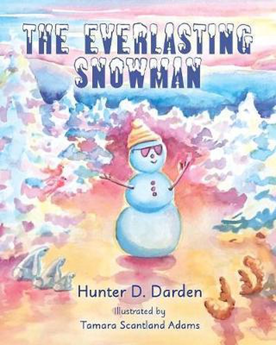 The Everlasting Snowman - Hunter D Darden