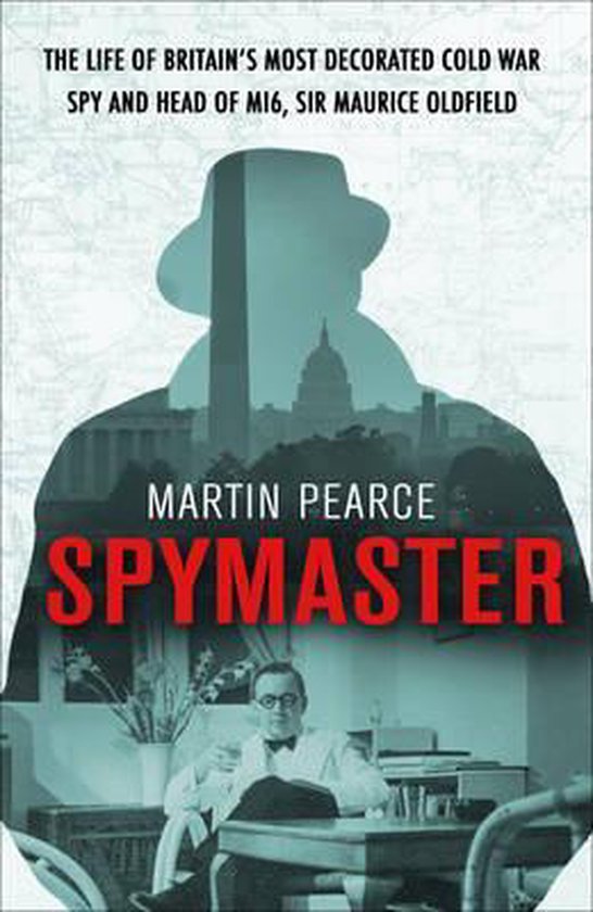Spymaster The Life Of Maurice Oldfield