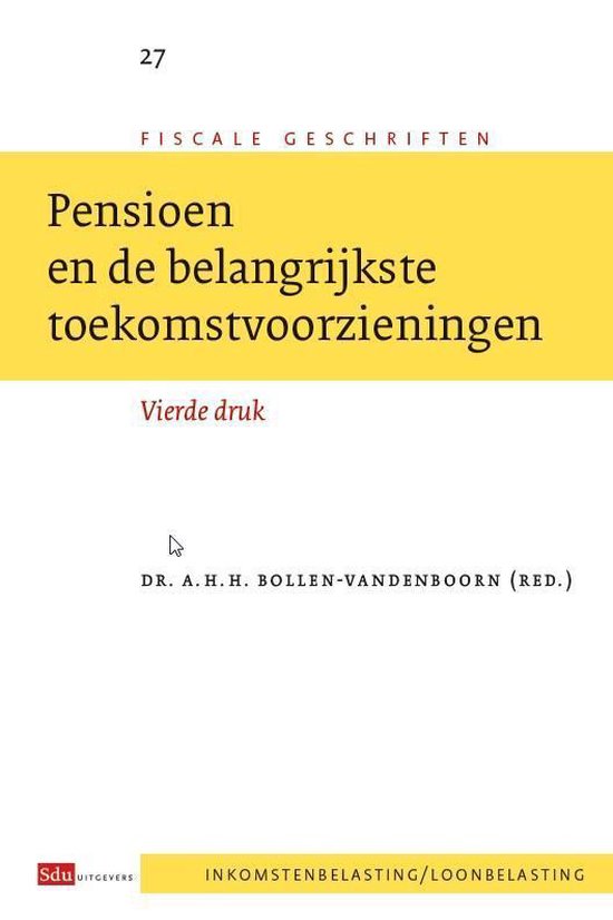 Fiscale geschriften 27 - Pensioen en de belangrijkste toekomstvoorzieningen - A.H.H. Bollen-Vandenboorn | Nextbestfoodprocessors.com