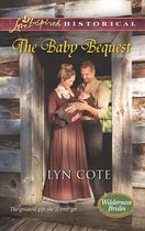 The Baby Bequest (Mills & Boon Love Inspired Historical) (Wilderness Brides - Book 2)