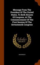 Message from the President of the United States, to Both Houses of Congress, at the Commencement of the First Session of the Seventeenth Congress