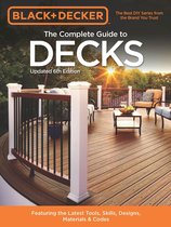 Black & Decker Complete Guide - Black & Decker The Complete Guide to Decks 6th edition